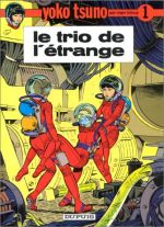 Yoko Tsuno, t1 : Le trio de l'étrange