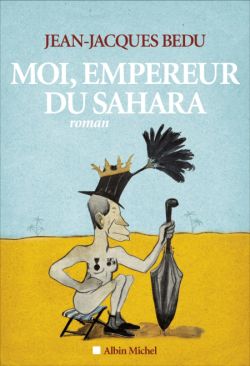 Moi, Empereur du Sahara