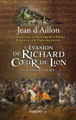 L'évasion de Richard Coeur de Lion et autres nouvelles