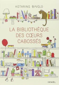 La bibliothèque des coeurs cabossés