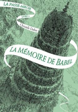 La Passe-Miroir, Livre 3 : La mémoire de Babel