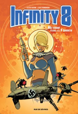 Infinity 8, tome 2 : Retour vers le Führer