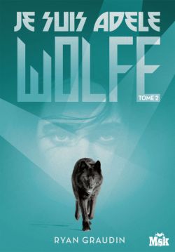 Je suis Adele Wolfe tome 2