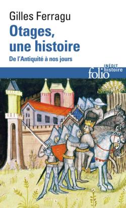 Otages, une histoire: De l'Antiquité à nos jours