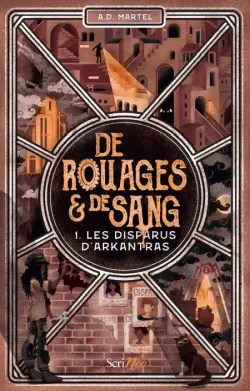 De rouages et de sang, T1 Les disparus d’Arkantras