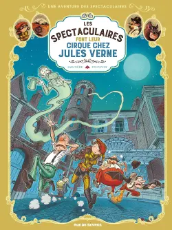 Les Spectaculaires font leur cirque chez Jules Verne 